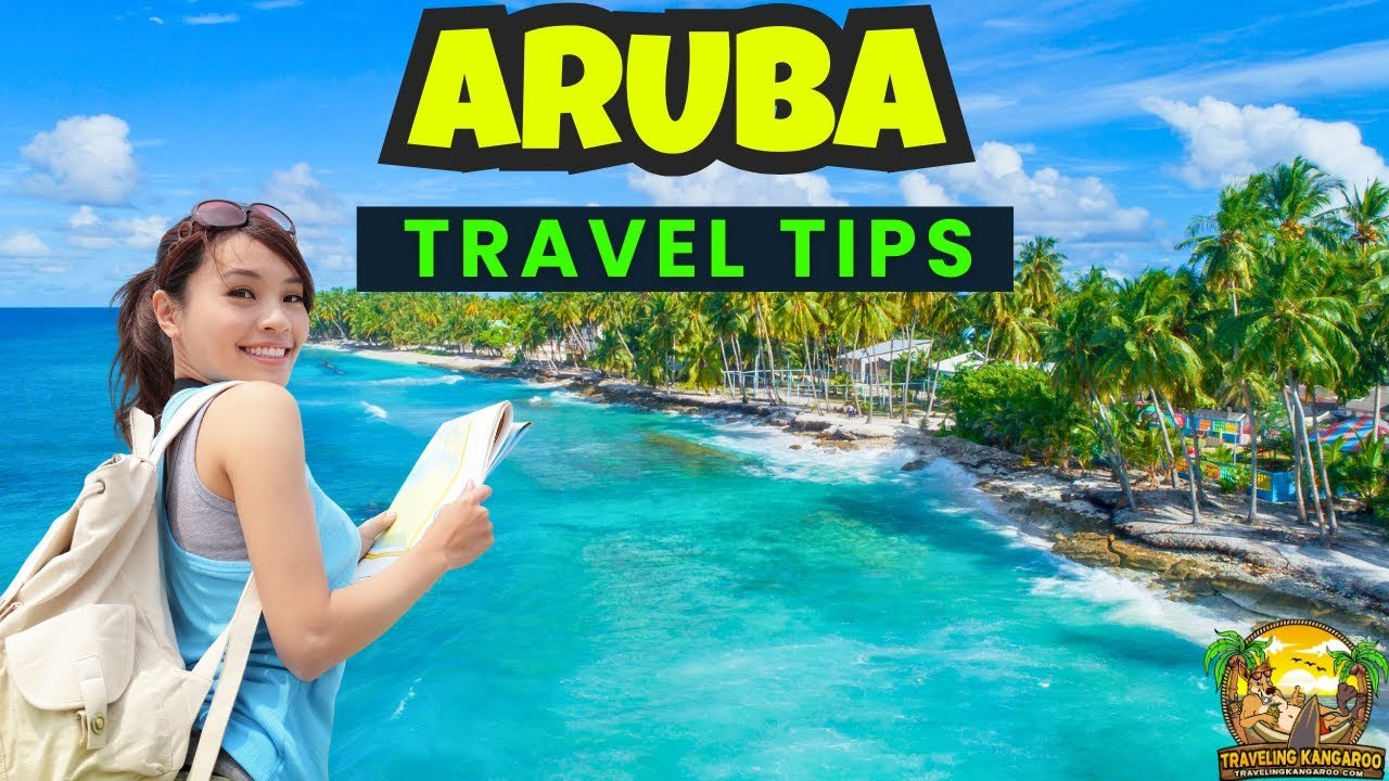 ARUBA TRAVEL TIPS 2025: 15 ESSENTIAL THINGS TO KNOW BEFORE YOUR TRIP